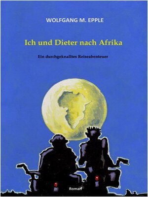 cover image of Ich und Dieter nach Afrika